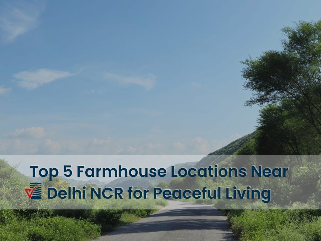 Top 5 Farmhouse Locations Near Delhi NCR for Peaceful Living